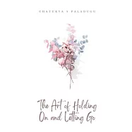 The Art of Holding On and Letting Go