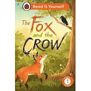The Fox and the Crow: Read It Yourself - Level 1 Early Reader