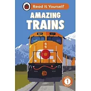 Amazing Trains: Read It Yourself - Level 1 Early Reader