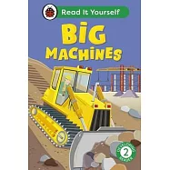 Big Machines: Read It Yourself - Level 2 Developing Reader