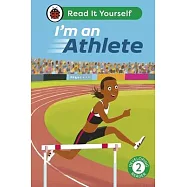 I’m an Athlete: Read It Yourself - Level 2 Developing Reader