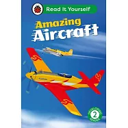 Amazing Aircraft: Read It Yourself - Level 2 Developing Reader