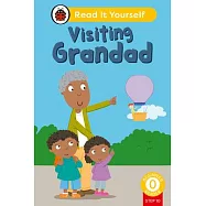 Visiting Grandad (Phonics Step 10): Read It Yourself - Level 0 Beginner Reader