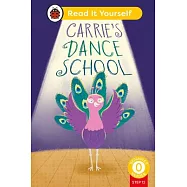 Carrie’s Dance School (Phonics Step 12): Read It Yourself - Level 0 Beginner Reader