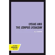 Lysias and the Corpus Lysiacum: Volume 39