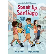 Speak Up, Santiago: A Hillside Valley Graphic Novel #1