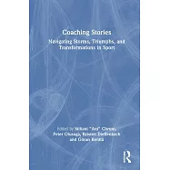 Coaching Stories: Navigating Storms, Triumphs, and Transformations in Sport