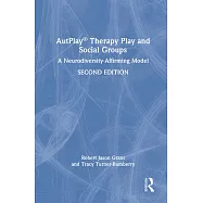 Autplay(r) Therapy Play and Social Skills Groups: A Neurodiversity-Affirming Model