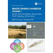 Remote Sensing Handbook, Volume I: Sensors, Data Normalization, Harmonization, Cloud Computing, and Accuracies