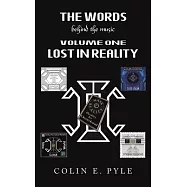 The Words Behind the Music Volume One: Lost in Reality