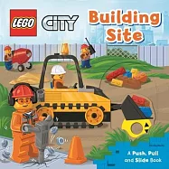 Lego(r) City. Building Site: A Push, Pull and Slide Book