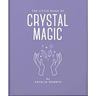 The Little Book of Crystal Magic