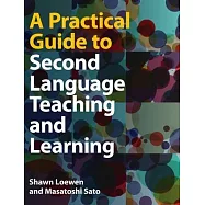 A Practical Guide to Second Language Teaching and Learning