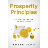 Prosperity Principles: Navigating the Law of Attraction