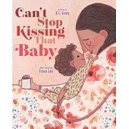 Can’t Stop Kissing That Baby