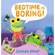 Bedtime Is Boring!