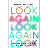 Look Again: The Power of Noticing What Was Always There