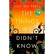 The Things We Didn&rsquo;t Know