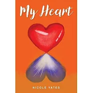 My Heart: A poetry collection of loss, depression, hurt, longing, admiration and thoughts.
