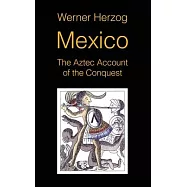 Mexico: The Aztec Account of the Conquest [SCREENPLAY]