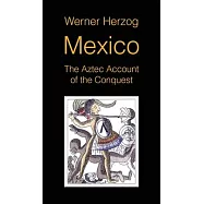 Mexico: The Aztec Account of the Conquest [SCREENPLAY]