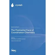 The Polyhedral Face of Coordination Chemistry