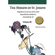 The Mission of St. Joseph. Vol III (B&W version): Magnificent in the eyes of the world. Impossible for unbelievers
