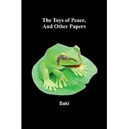 The Toys of Peace, And Other Papers