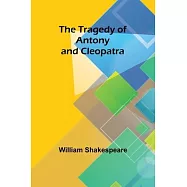 The Tragedy of Antony and Cleopatra