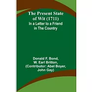 The Present State of Wit (1711); In a Letter to a Friend in the Country