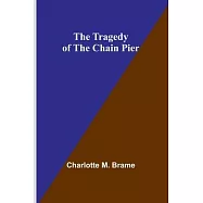 The Tragedy of the Chain Pier