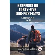 Hesperus or Forty-Five Dog-Post-Days A Biography Vol. II