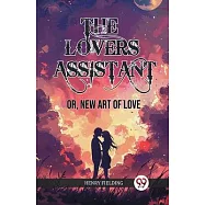 The Lovers Assistant Or, New Art of Love