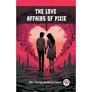 The Love Affairs of Pixie