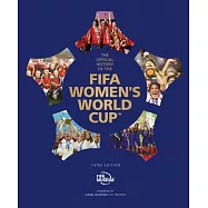 The Official History of the Fifa Women&rsquo;s World Cup
