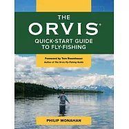 The Orvis Quick-Start Guide to Fly-Fishing