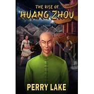 The Rise of Huang Zhou: Book One of the Forbidden Chronicles