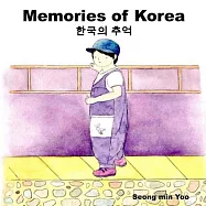 Memories of Korea 한국의 추억: Bilingual Korean-English Children&rsquo;s Book