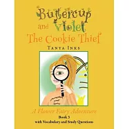 Buttercup and Violet: The Cookie Thief A Flower Fairy Adventure Book 3