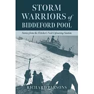 Storm Warriors of Biddeford Pool: Harrowing Tales from the Fletchers Neck Life Saving Station