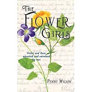 The Flower Girls: Violet and Rose, uprooted and entwined by war