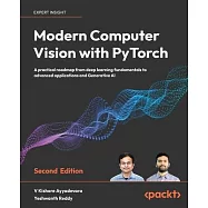 Modern Computer Vision with PyTorch - Second Edition: A practical roadmap from deep learning fundamentals to advanced