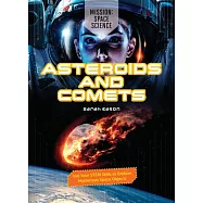 Asteroids and Comets: Use Your Stem Skills to Explore Mysterious Space Objects