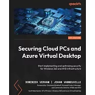 Securing Cloud PCs and Azure Virtual Desktop: Start implementing and optimizing security for Windows 365 and AVD