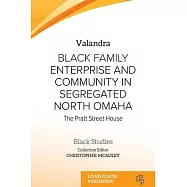 Black Family Enterprise and Community in Segregated North Omaha: The Pratt Street House