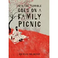 Ivan the Terrible Goes on a Family Picnic