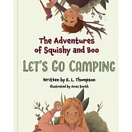 Let’s Go Camping: The Adventures of Squishy and Boo