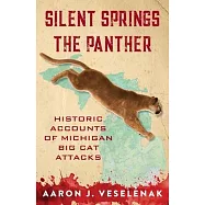 Silent Springs the Panther: Historic Accounts of Michigan Big Cat Attacks