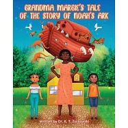 Grandma Margie&rsquo;s Tale of The Story of Noah&rsquo;s Ark