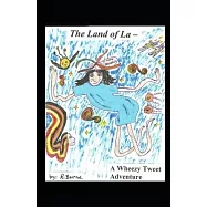 The Land of La: A Wheezy Tweet Adventure